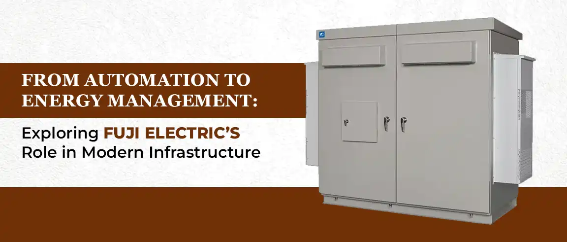 Exploring Fuji Electric’s Role in Modern Infrastru